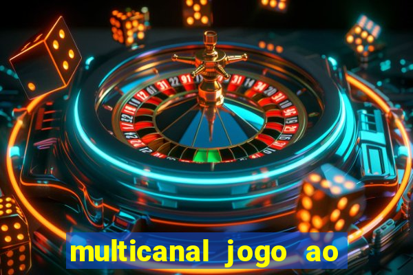 multicanal jogo ao vivo fans